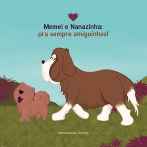 Memel e Nanazinha: para sempre amiguinhas!