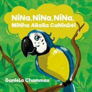 Nina, Nina, minha arara canindé!